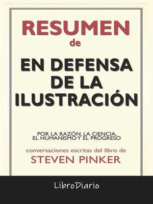 cover image of En Defensa De La Ilustración--Por La Razón, La Ciencia, El Humanismo Y El Progreso de Steven Pinker--Conversaciones Escritas